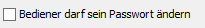 6. Bediener darf sein Passwort ändern