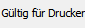 3. Gültig für Drucker